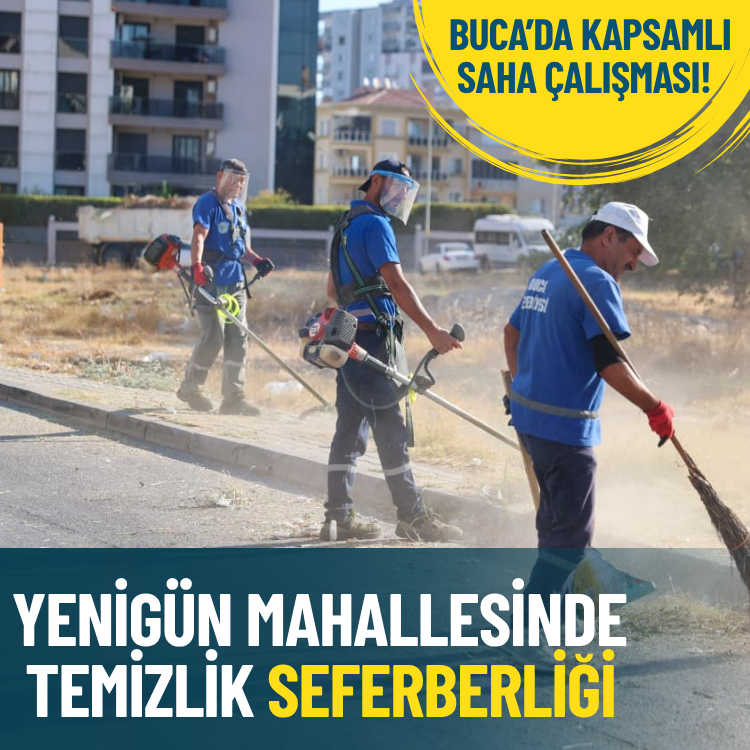 Buca’da kapsamlı saha çalışması: Yenigün mahallesinde temizlik seferberliği