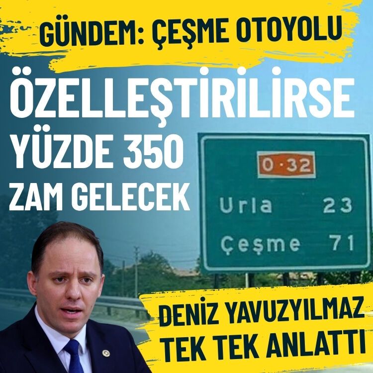 Gündem: Çeşme Otoyolu… Özelleştirilirse yüzde 350 zam gelecek