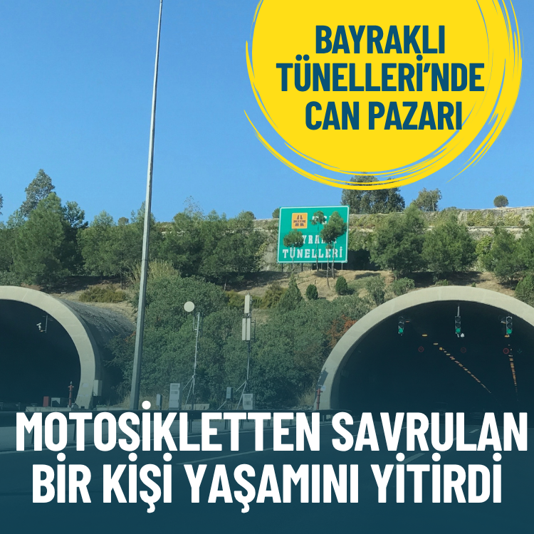 Bayraklı Tünelleri’nde can pazarı: Motosikletten savrulan bir kişi yaşamını yitirdi