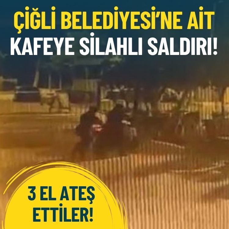 Çiğli Belediyesi’ne ait kafeye silahlı saldırı!