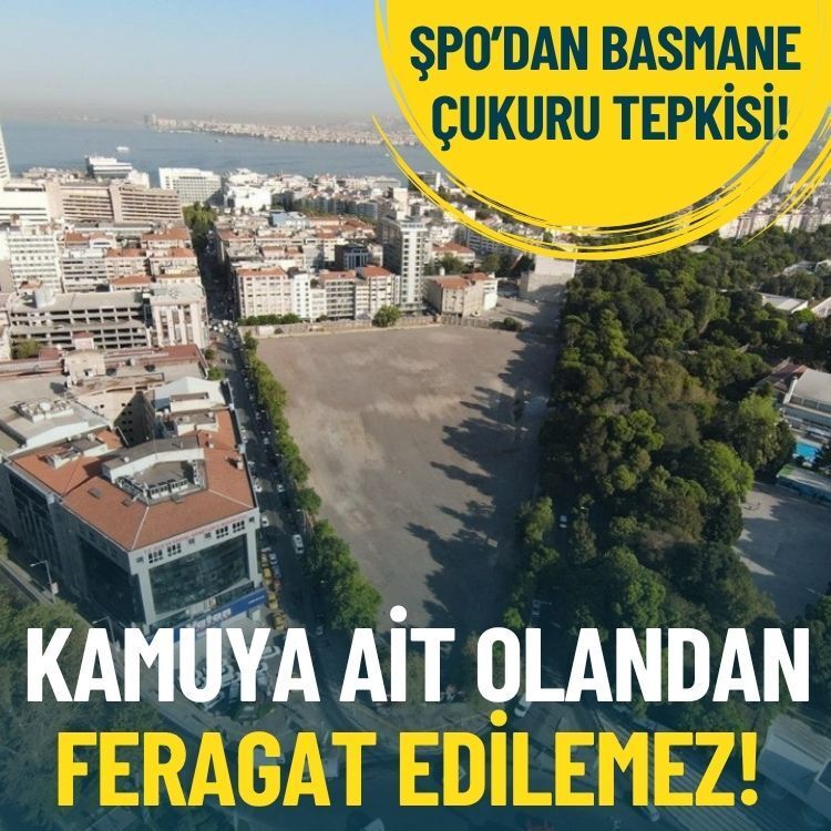 ŞPO’dan Basmane Çukuru tepkisi: Kamuya ait olandan feragat edilemez