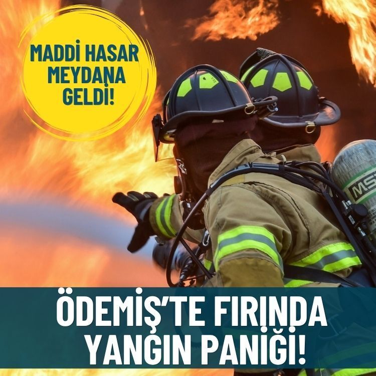 Ödemiş’te fırında yangın paniği: Maddi hasar meydana geldi!
