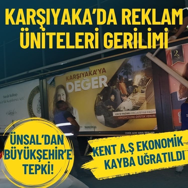 Karşıyaka’da reklam üniteleri gerilimi: Ünsal’dan Büyükşehir’e tepki!