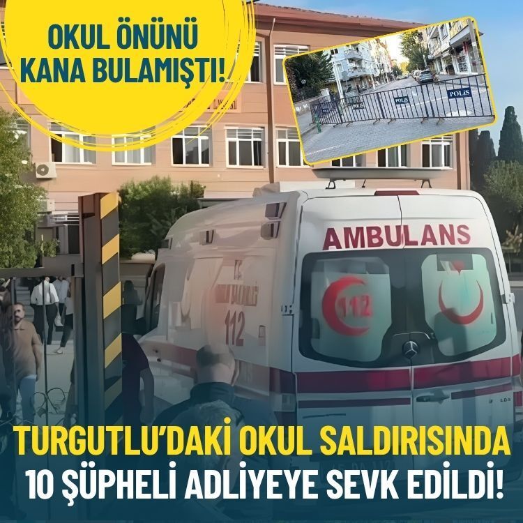 Turgutlu’daki okul saldırısında 10 şüpheli adliyeye sevk edildi!