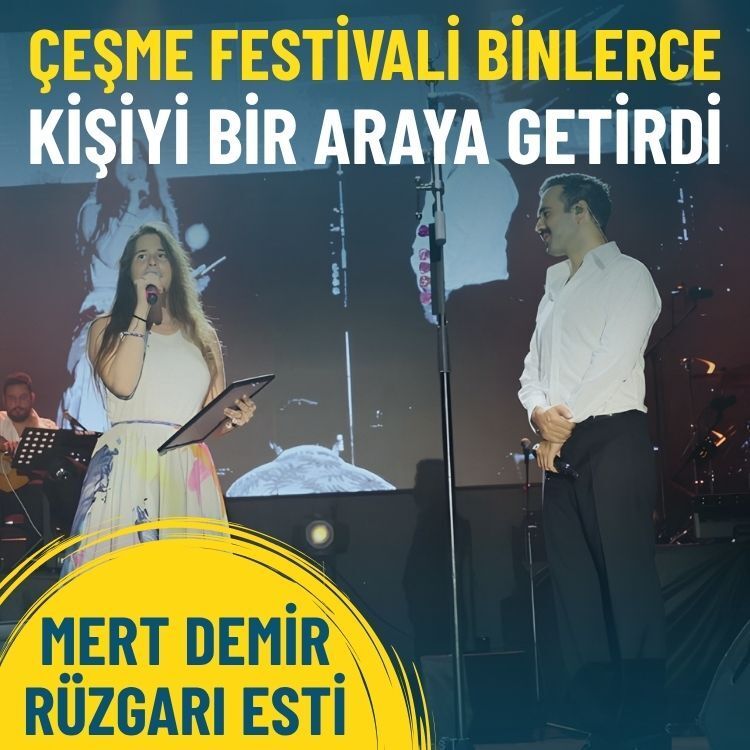 Çeşme Festivali, iki gün süren coşku ve birliktelikle tamamlandı