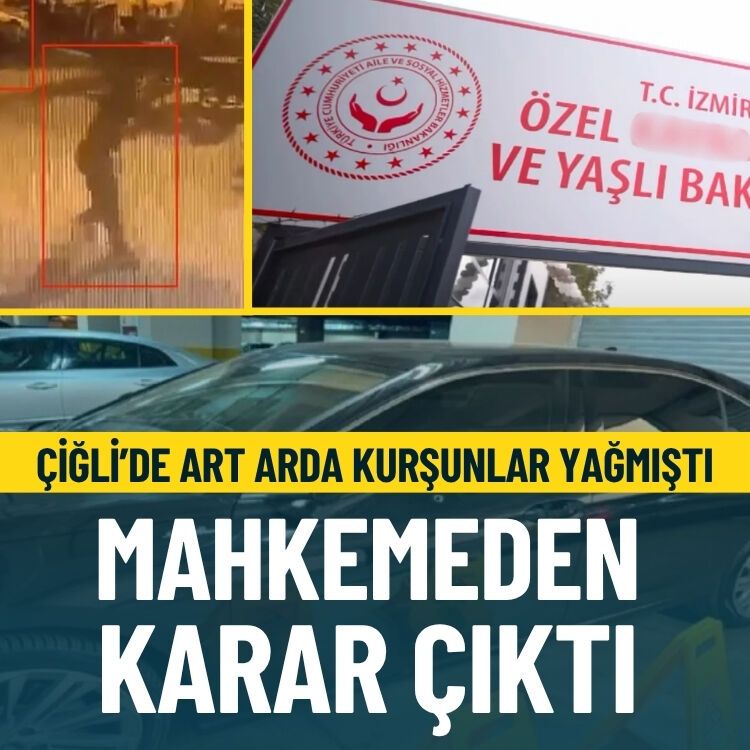 Çiğli’de art arda kurşunlar yağmıştı… Mahkemeden karar çıktı