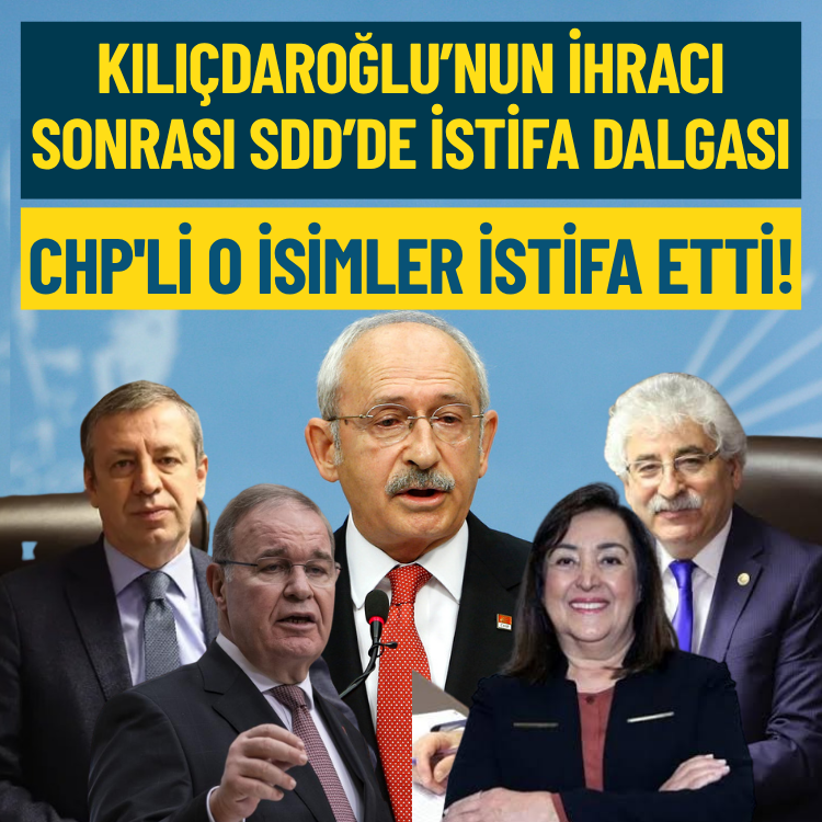 Kılıçdaroğlu’nun ihracı sonrası SDD’de istifa dalgası: CHP'li o isimler istifa etti!