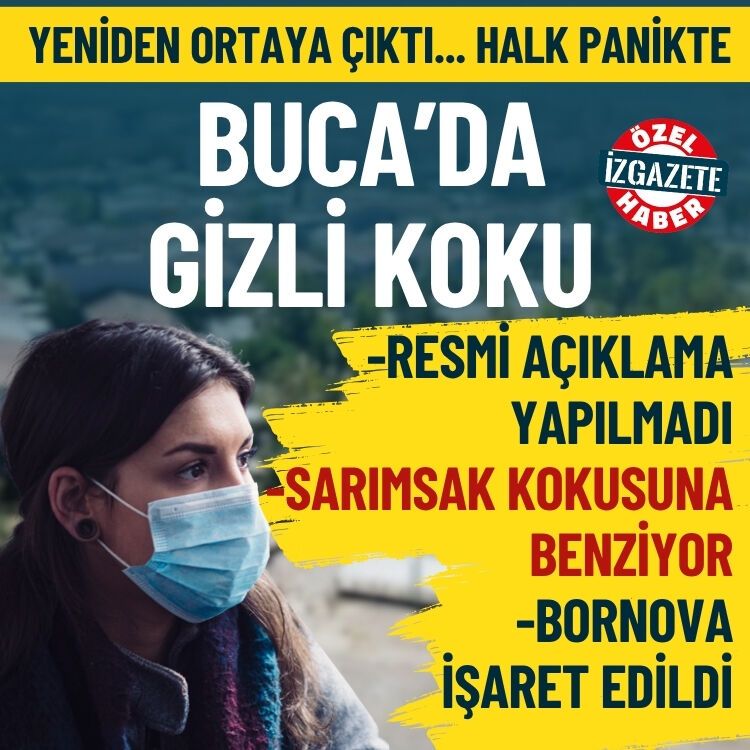 Halk panikte… Buca’da gizli koku