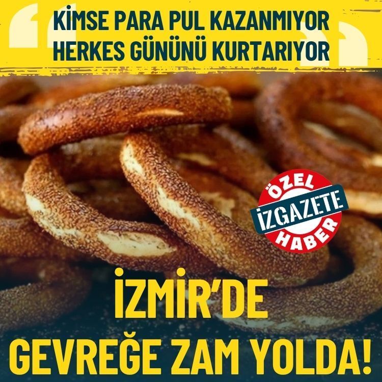 İzmir’de gevreğe zam yolda!