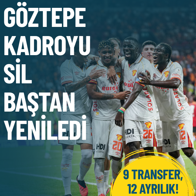 Göztepe kadroyu sil baştan yeniledi: 9 transfer, 12 ayrılık!