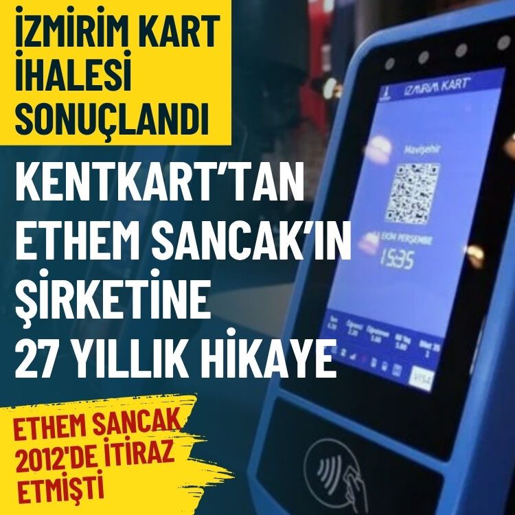 İzmirim Kart ihalesi sonuçlandı… Kentkart’tan Ethem Sancak’ın şirketine 27 yıllık hikaye