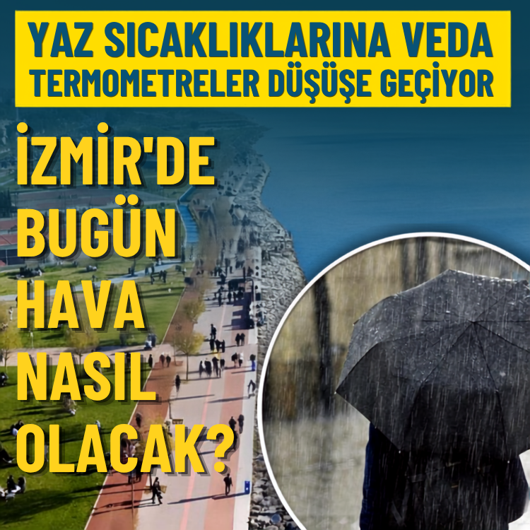 İzmir'de bugün hava nasıl olacak? Yaz sıcaklıklarına veda, termometreler düşüşe geçiyor!