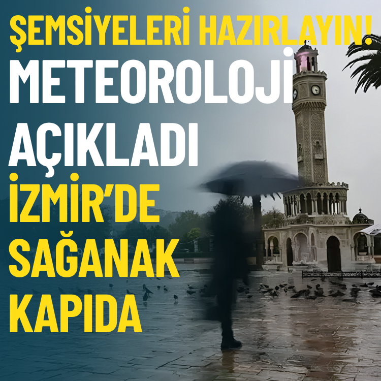 Şemsiyeleri hazırlayın! İzmir'de sağanak kapıda