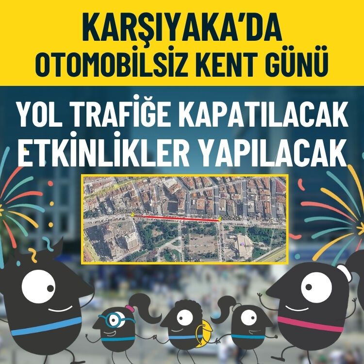 Karşıyaka'da Otomobilsiz Kent Günü: O yol trafiğe kapalı