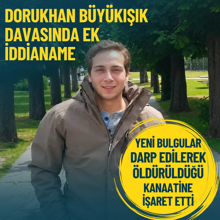 Dorukhan Büyükışık davasında ek iddianame: Yeni bulgular darp edilerek öldürüldüğü kanaatine işaret etti
