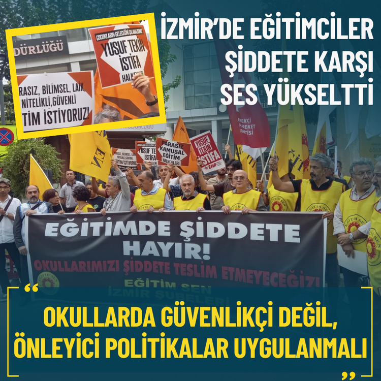 İzmir’de eğitimciler şiddete karşı ses yükseltti: Okullarda güvenlikçi değil, önleyici politikalar uygulanmalı