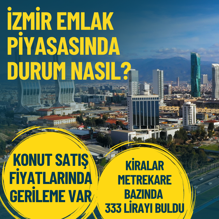 İzmir emlak piyasasında durum nasıl?
