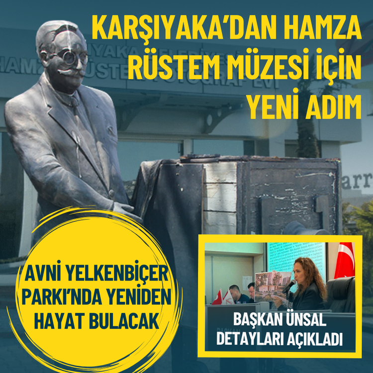 Karşıyaka’dan Hamza Rüstem Müzesi için yeni adım: Avni Yelkenbiçer Parkı’nda yeniden hayat bulacak