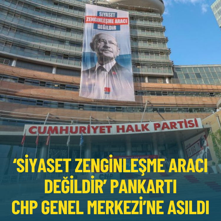‘Siyaset zenginleşme aracı değildir’ pankartı CHP Genel Merkezi’ne asıldı