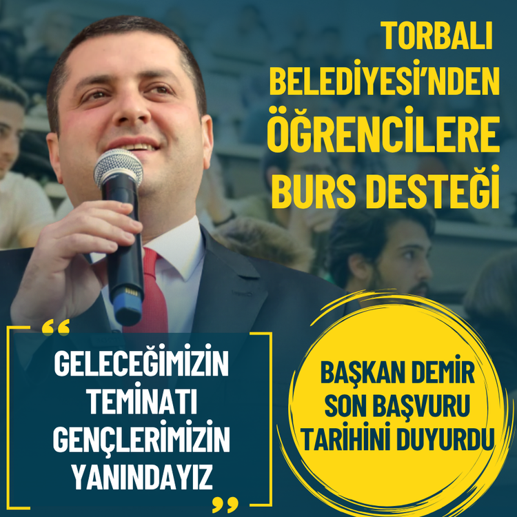 Torbalı Belediyesi’nden öğrencilere burs desteği: Başkan Demir son başvuru tarihini duyurdu
