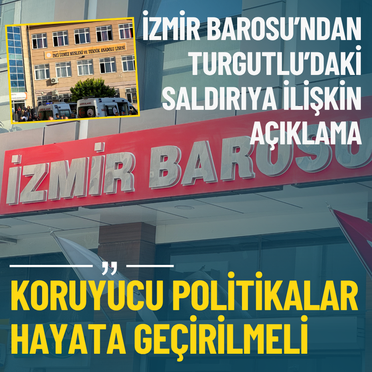 İzmir Barosu’ndan Turgutlu’daki saldırıya ilişkin açıklama: Koruyucu politikalar hayata geçirilmeli