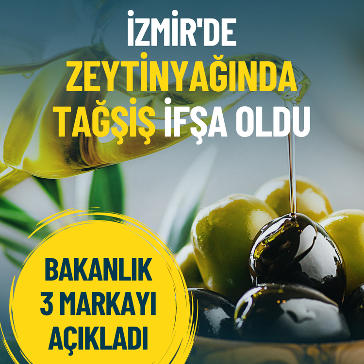 İzmir'de zeytinyağında tağşiş ifşa oldu: Bakanlık 3 markayı açıkladı