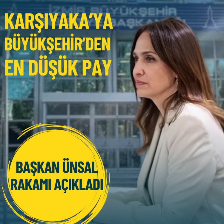 Karşıyaka’ya Büyükşehir’den en düşük pay: Başkan Ünsal rakamı açıkladı