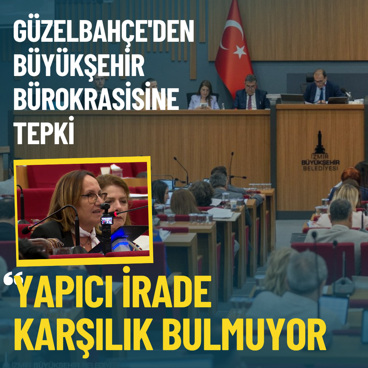 Güzelbahçe'den Büyükşehir bürokrasisine tepki: Yapıcı irade karşılık bulmuyor