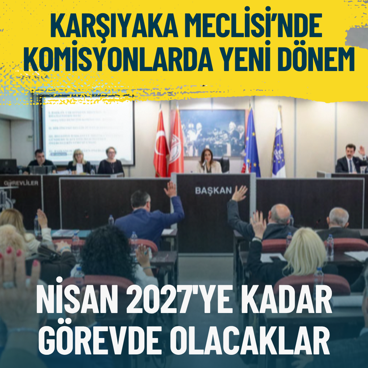 Karşıyaka Meclisi’nde komisyonlarda yeni dönem
