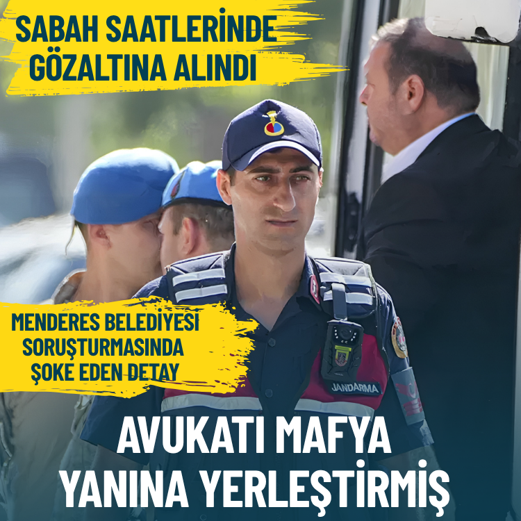 Menderes Belediyesi soruşturmasında şoke eden detay: Avukatı mafya yanına yerleştirmiş