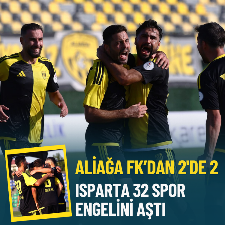 Aliağa FK'dan 2'de 2: Isparta 32 Spor engelini aştı