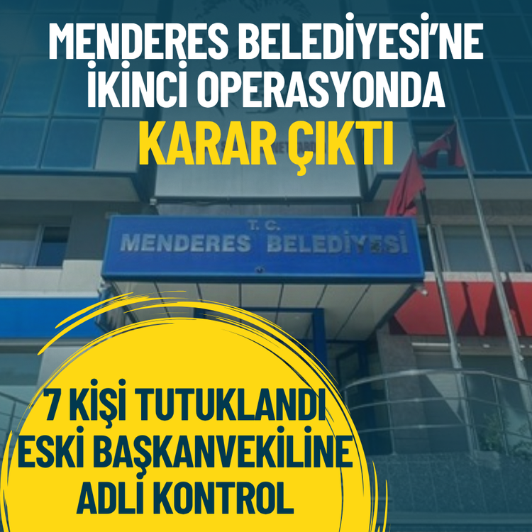 Menderes Belediyesi’ne yönelik soruşturmada 7 tutuklama