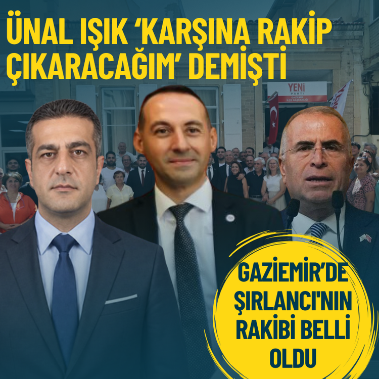Ünal Işık ‘Karşına rakip çıkaracağım’ demişti: Gaziemir’de Şırlancı'nın rakibi belli oldu