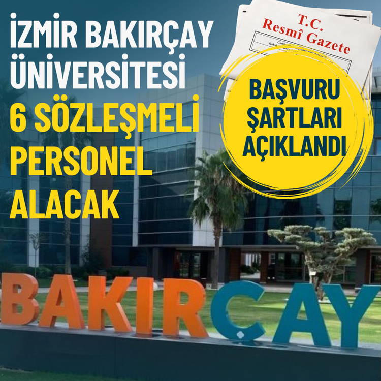 İzmir Bakırçay Üniversitesi 6 sözleşmeli personel alacak: Başvuru şartları açıklandı