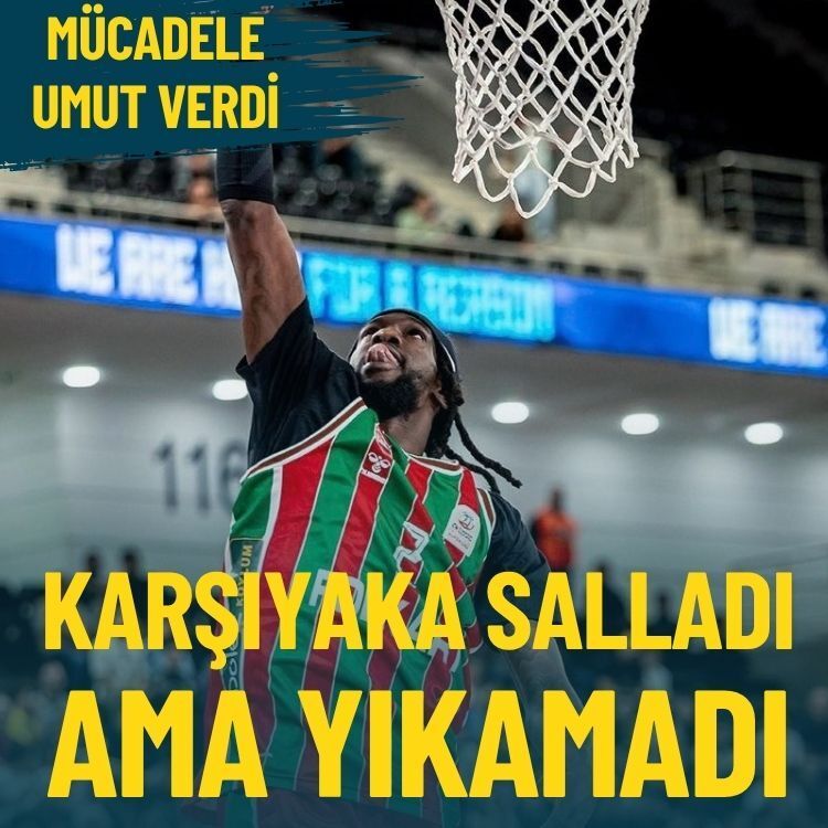 Karşıyaka salladı ama yıkamadı: Mücadele umut verdi