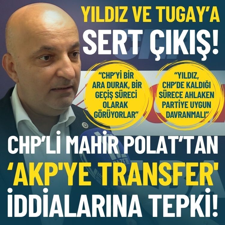 Polat’tan ‘AKP’ye transfer’ iddialarına tepki: Yıldız ve Tugay’a sert çıkış!