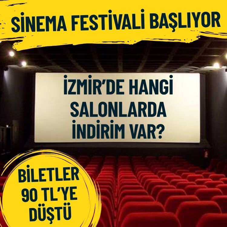Festival başlıyor, sinema biletleri 90 TL… İzmir’de hangi salonlarda indirim var?