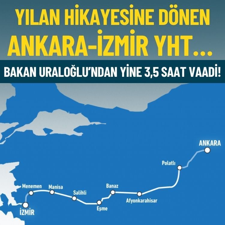Yılan hikayesine dönen Ankara-İzmir YHT… Yine 3,5 saat vaadi!