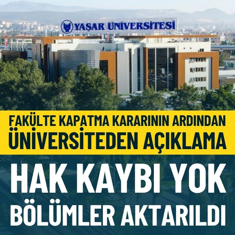 Yaşar Üniversitesi’nde fakülte kapatma kararının ardından açıklama: Hak kaybı yok, bölümler aktarıldı