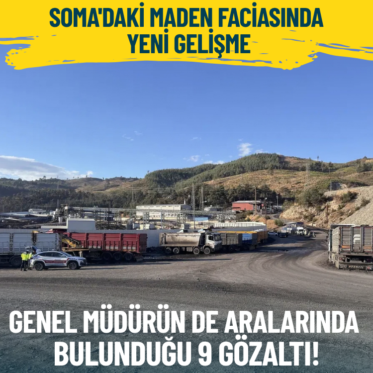 Soma'daki maden faciasında yeni gelişme: Genel müdürün de aralarında bulunduğu 9 gözaltı!