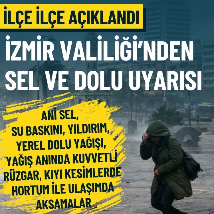 İlçe ilçe açıklandı… İzmir Valiliği’nden sel uyarısı