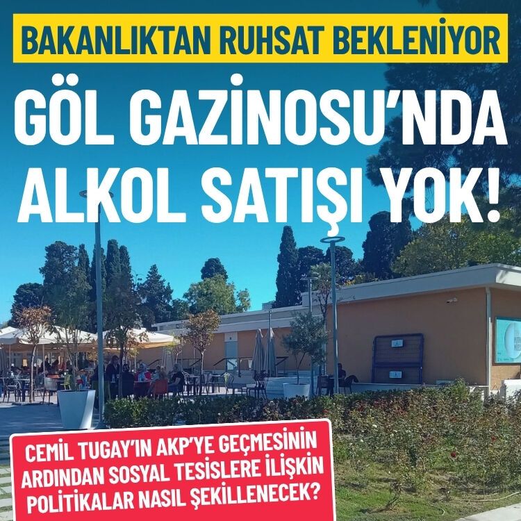 Göl Gazinosu’nda alkol satışı yok: Bakanlıktan ruhsat bekleniyor