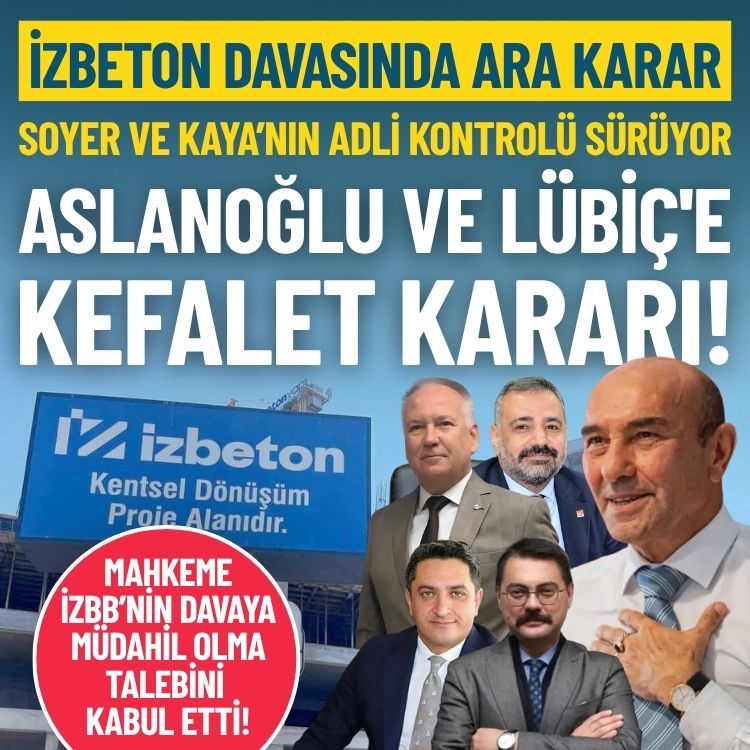 İZBETON Davasında ara karar açıklandı: Mahkeme İZBB'nin müdahil talebini kabul etti