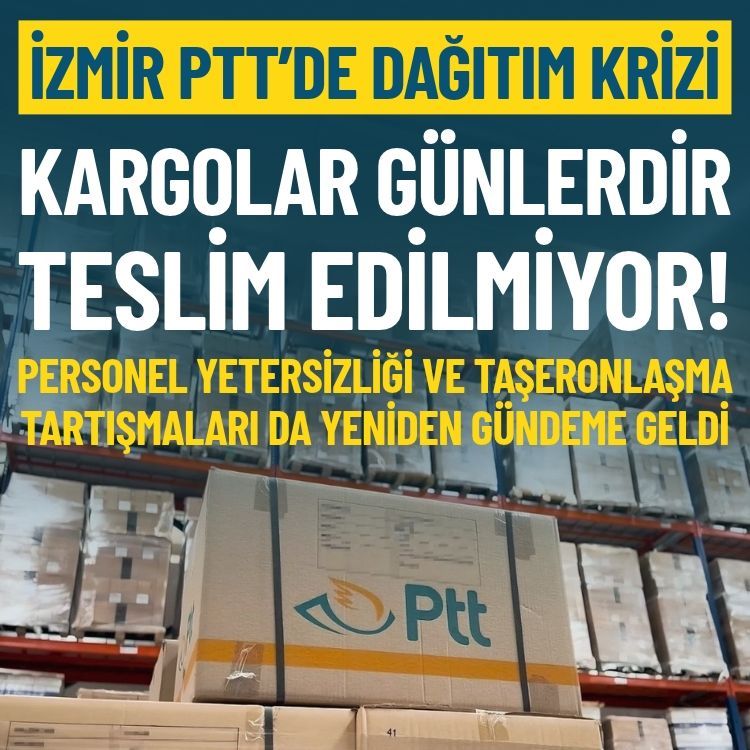 İzmir PTT’de dağıtım krizi: Kargolar günlerdir teslim edilmiyor!
