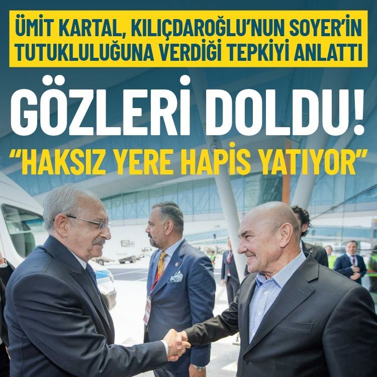 Kartal’dan Kılıçdaroğlu anısı: Soyer için gözleri doldu!