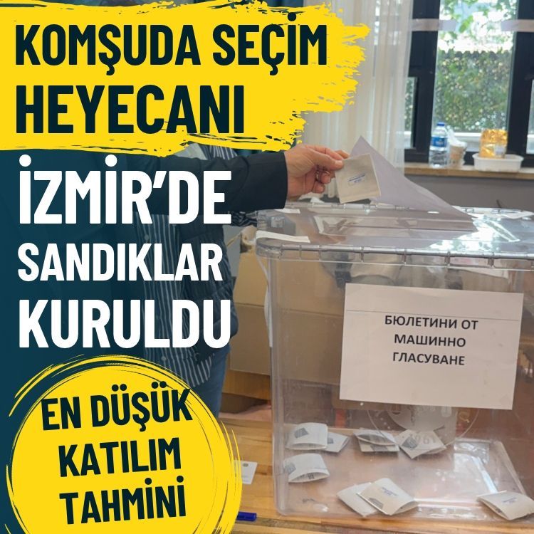 Komşuda seçim heyecanı… İzmir’de sandıklar kuruldu