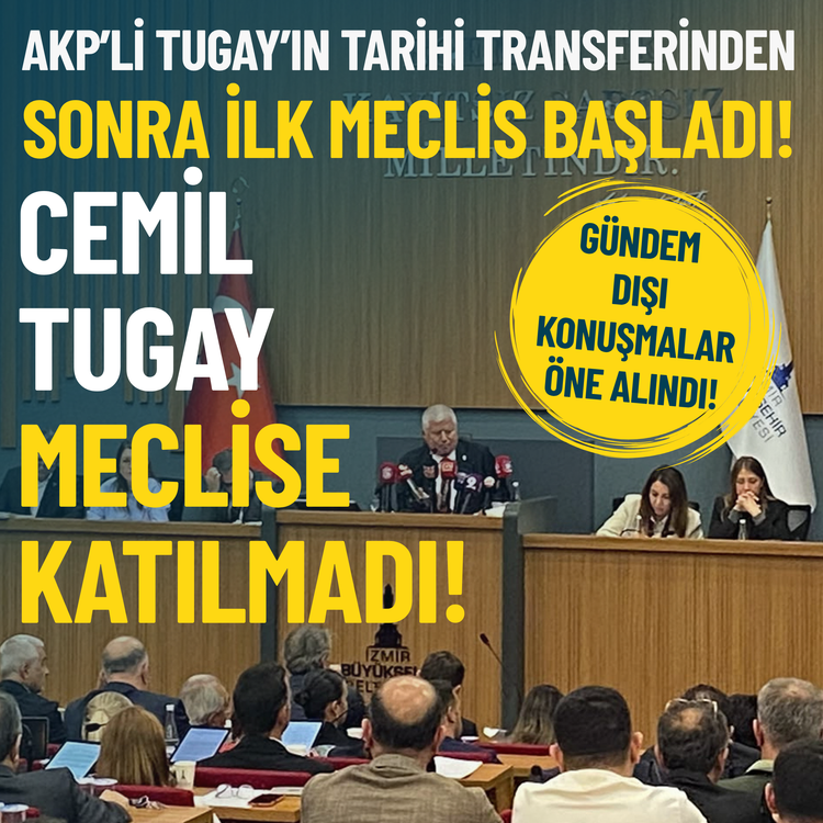 AKP’li Tugay’ın tarihi transferinden sonra ilk meclis başladı!