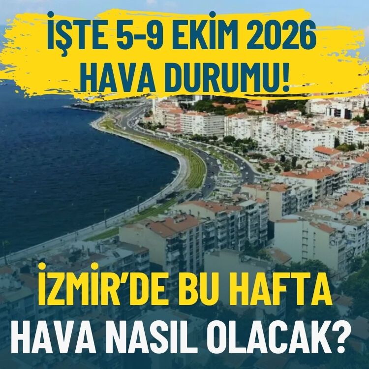 İzmir’de bu hafta hava nasıl olacak? (5-9 Ekim 2026)