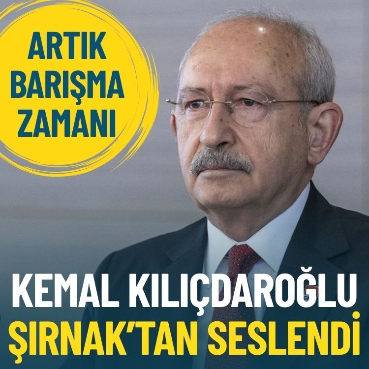 Kemal Kılıçdaroğlu Şırnak’tan seslendi: Artık barışma zamanı