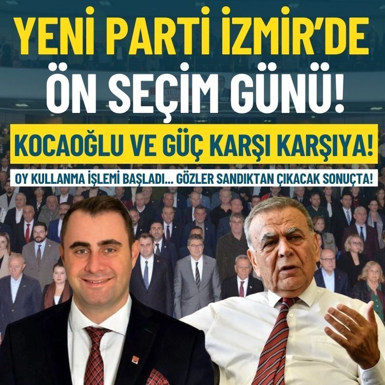 Yeni Parti İzmir’de ön seçim günü: Kocaoğlu ve Güç karşı karşıya!
